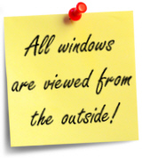All Windows are viewed from the outside